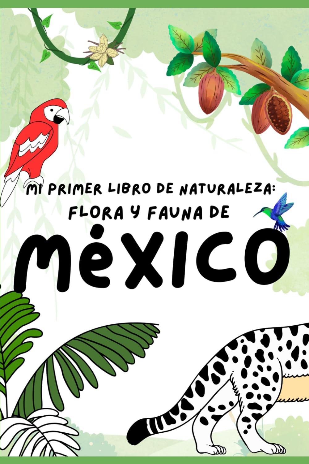 Mi primer libro de naturaleza: Flora y Fauna de México