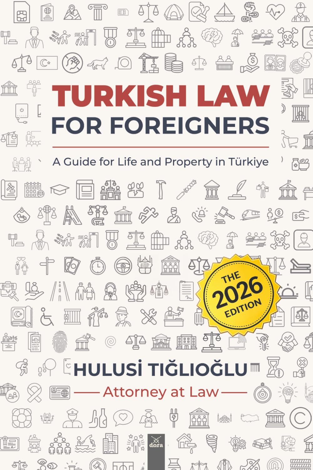 Turkish Law for Foreigners: A Guide for Life and Property in Türkiye