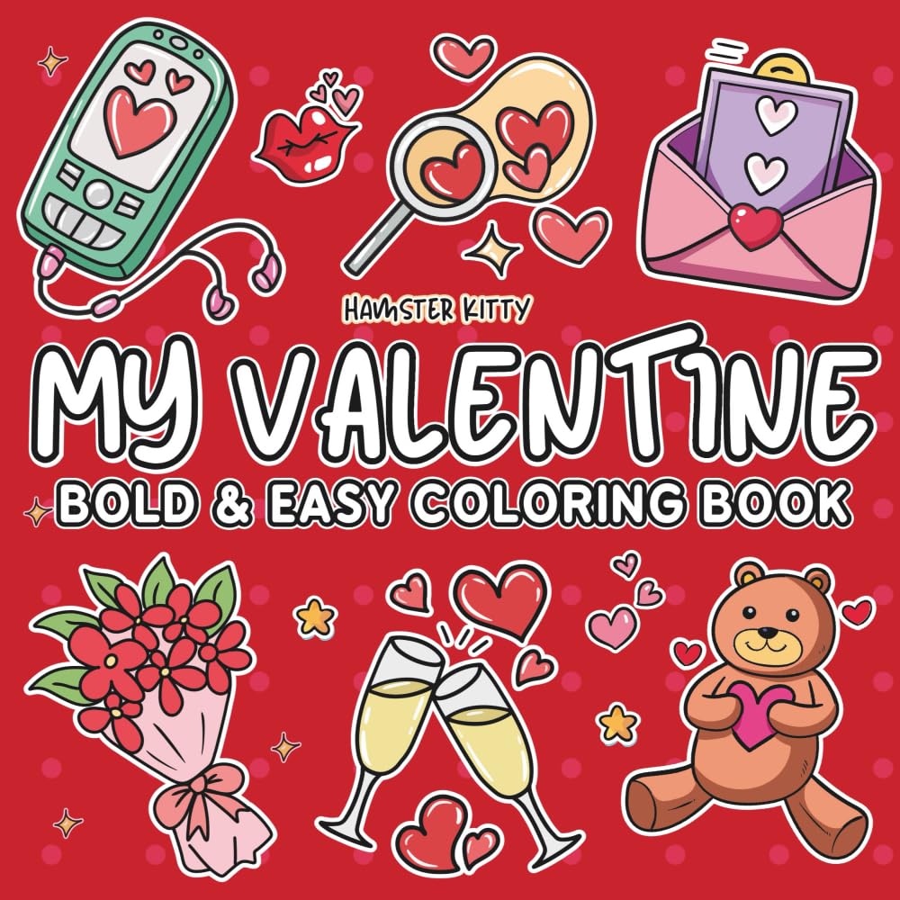 My Cozy Valentine: Adorable, Stress-Free Valentine’s Day Coloring Pages with Cute Cozy Moments for Adults, Teens & Beginners