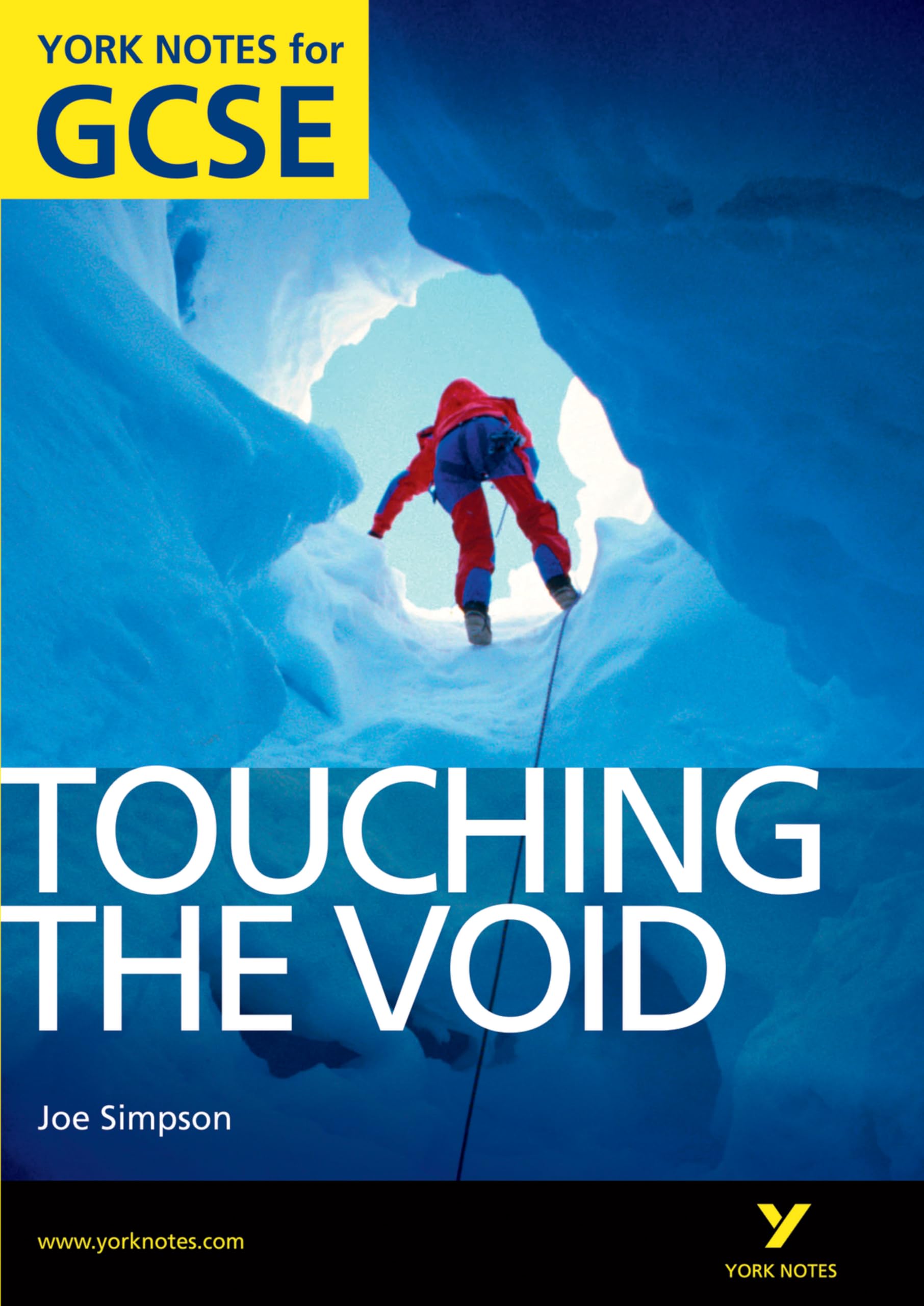 Touching the Void: York Notes for GCSE (Grades A*-G),Ms Racheal Smith