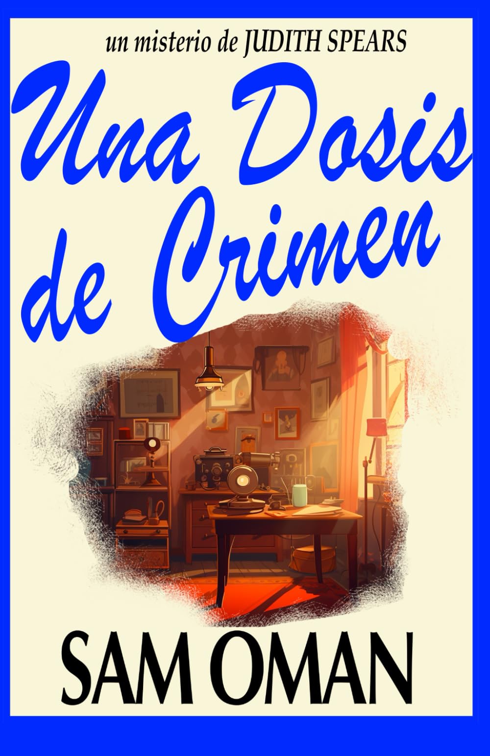 UNA DOSIS DE CRIMEN: Un irresistible misterio británico cozy lleno de giros inesperados (UN MISTERIO DE JUDITH SPEARS – LIBRO 3)