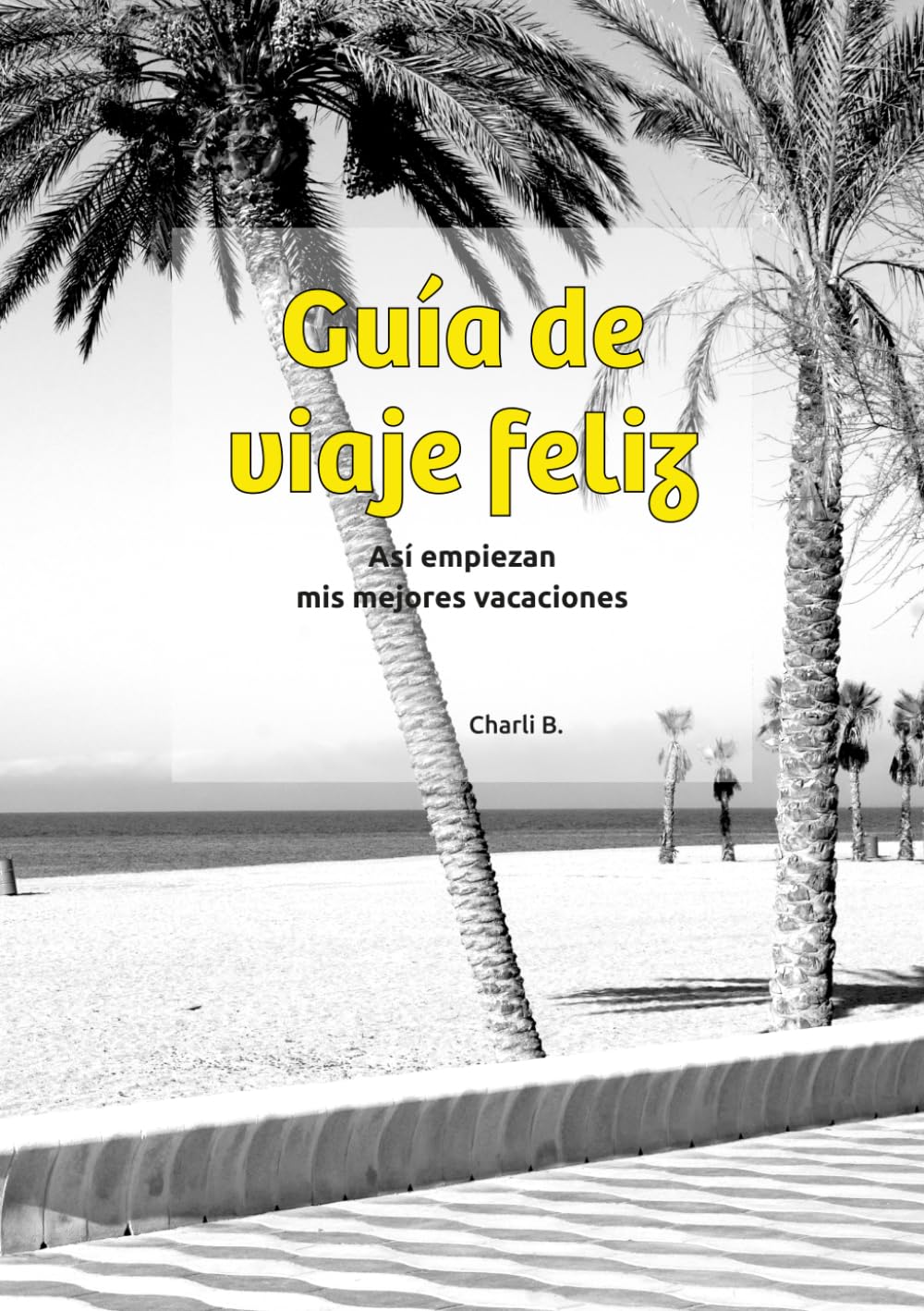 Guía de viaje feliz: Así empiezan mis mejores vacaciones