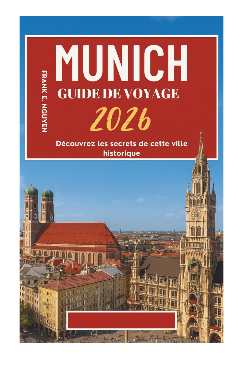 MUNICH GUIDE DE VOYAGE 2026: Découvrez les secrets de cette ville historique