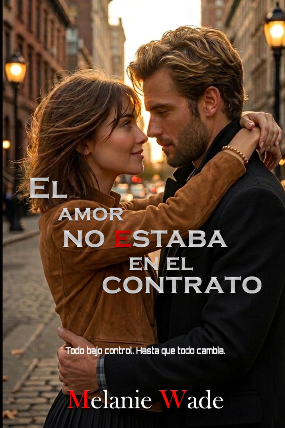 EL AMOR NO ESTABA EN EL CONTRATO: Pero ahora es lo único que importa (Enemigos o... amantes)