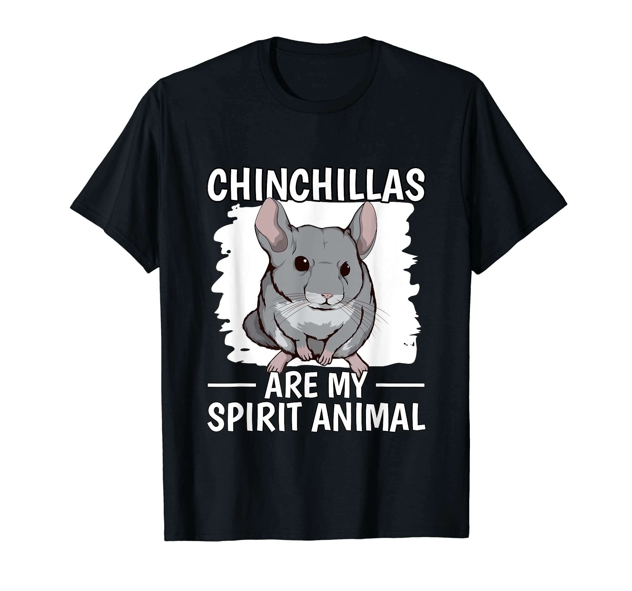 Chinchilla Quote Chinchillas Are My Spirit Animal Chinchilla T-Shirt, Black
