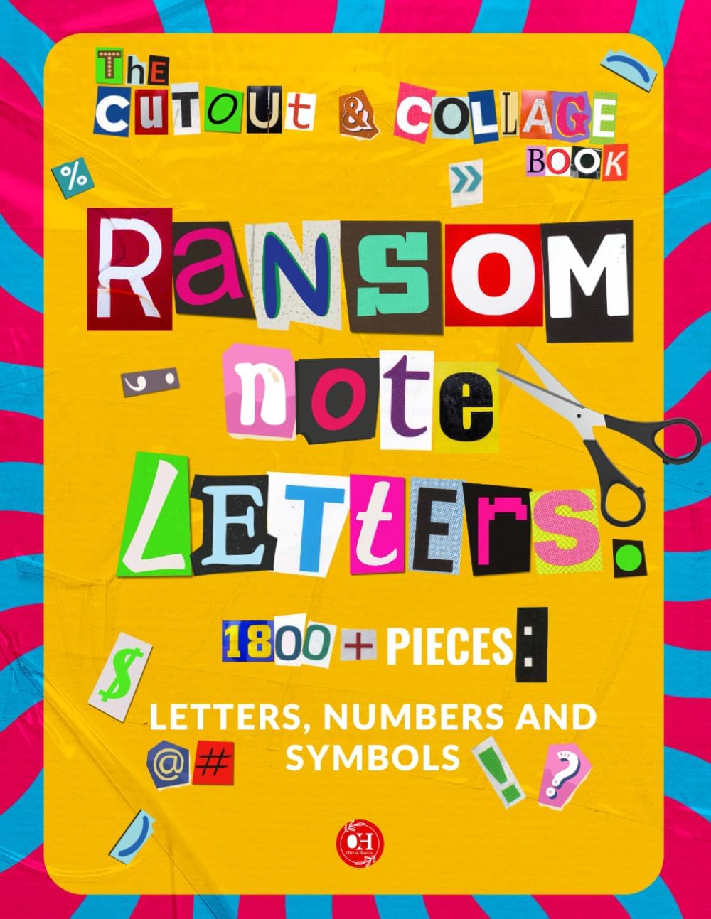 The Cut Out And Collage Book: Ransom Note Letters: 1800+ Cut and Paste Materials: Alphabet Letters, Numbers, Punctuation & Symbols for Collaging, Bulletin Boards & Mixed Media