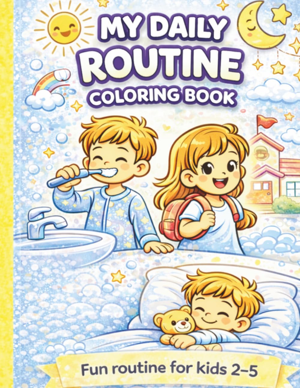My Daily Routine Coloring Book: Fun Morning, Day & Night Habits for Kids Ages 2–5