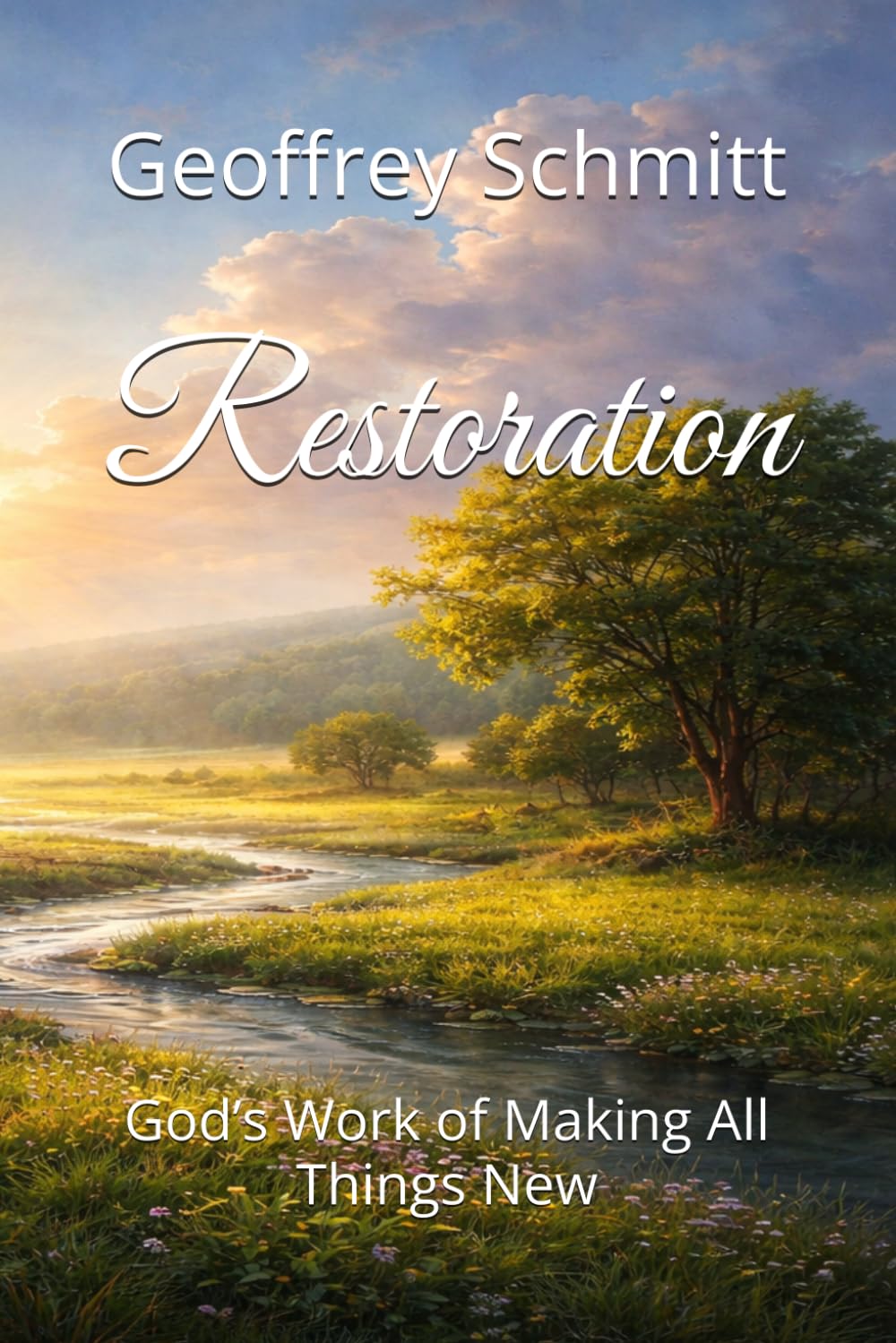 Restoration: God’s Work of Making All Things New
