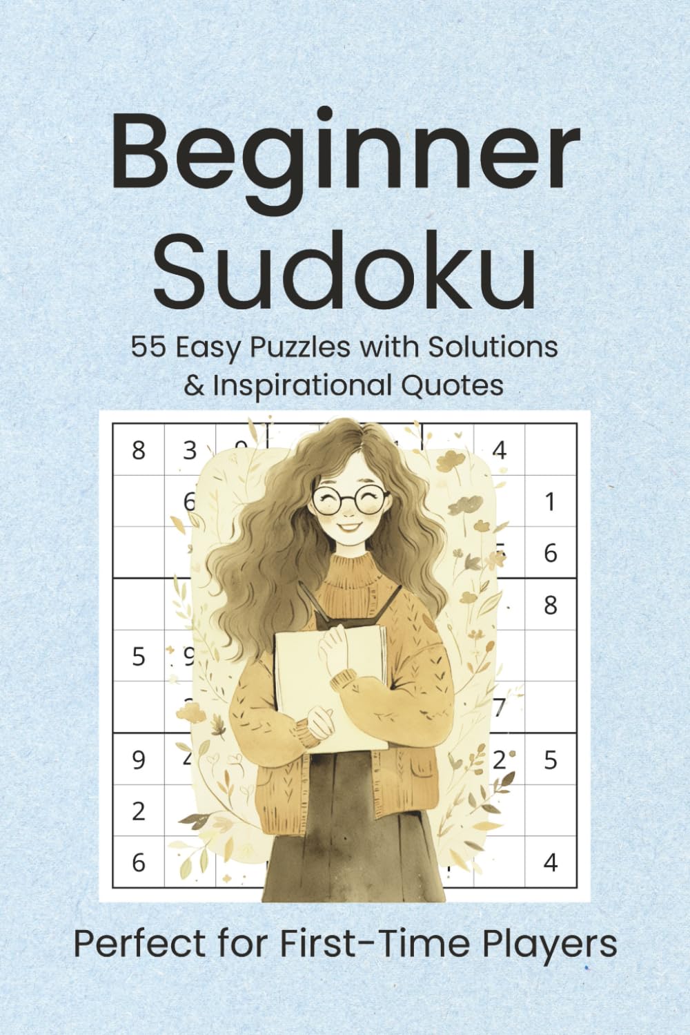Beginner Sudoku: 55 Easy Puzzles with Solutions & Inspirational Quotes - Perfect for First-Timers