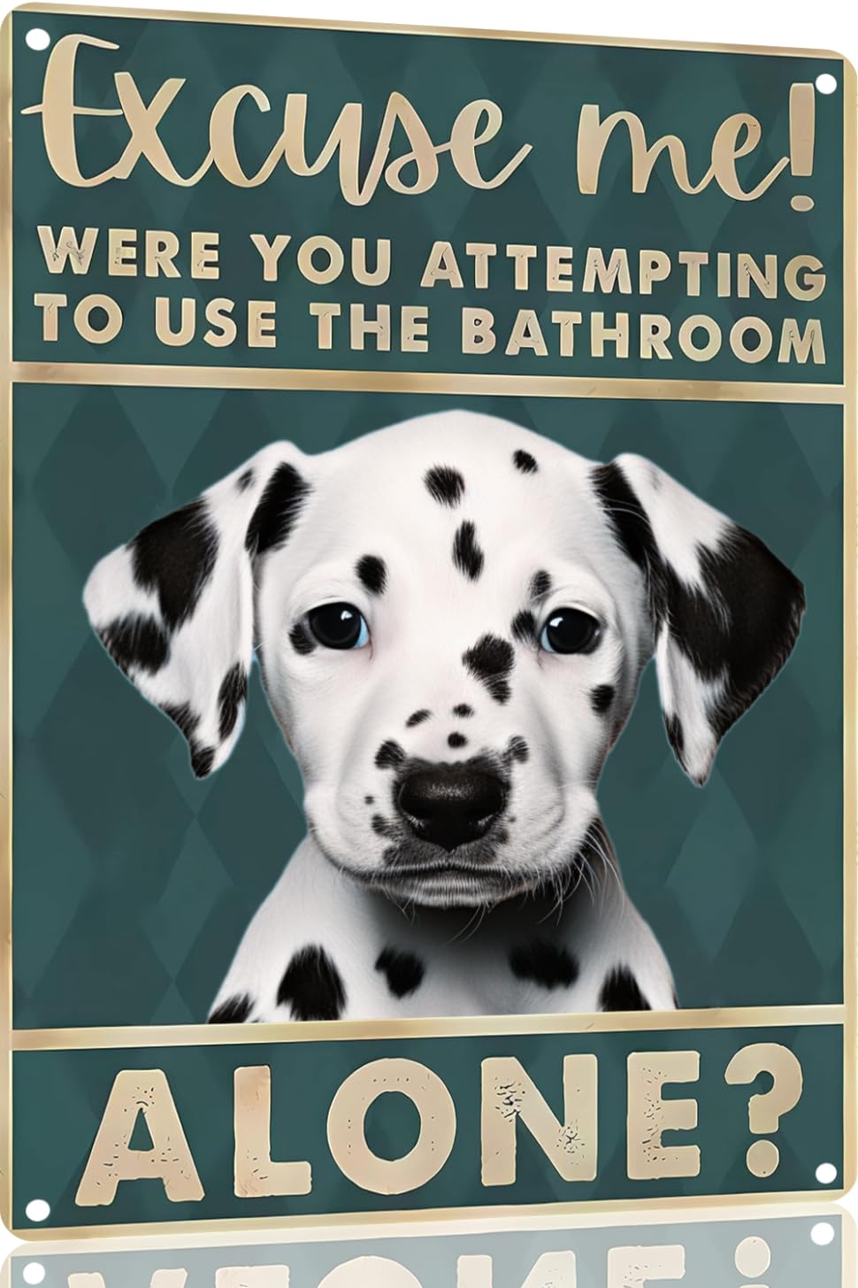 Dalmatian Dog 12x8 inch excuse me were you attempting to use the bathroom alone - Dog Metal Poster Dog Lover Gift Art Funny Dogs Wall Art Decoration Retro Metal Tin Sign(1526)
