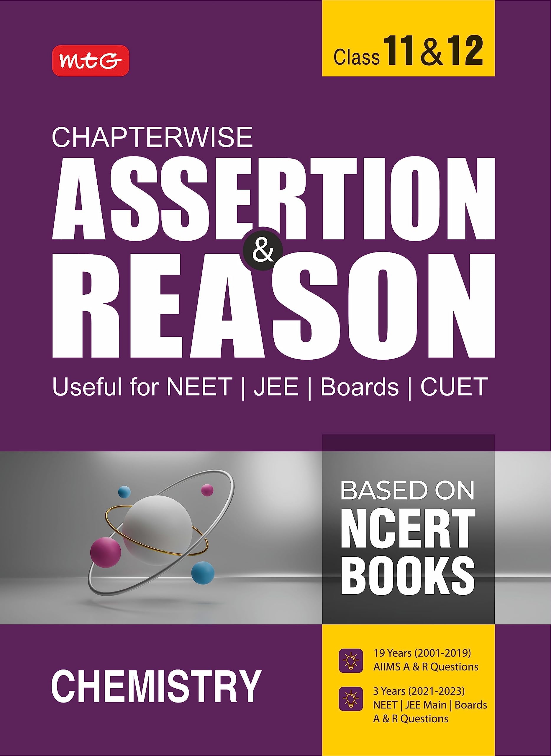 MTG Chapterwise Assertion & Reason For NEET, JEE, CUET & Boards Exam Chemistry (Class-11 & 12) - Available Previous 19 Years AIIMS & 3 Years NEET and Boards Exam Questions (Based on NCERT Books) Paperback – 18 July 2023