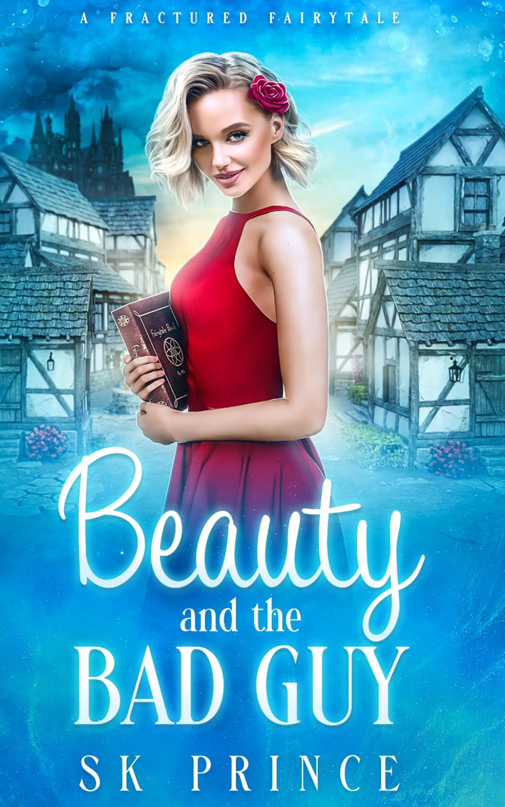 Beauty & the Bad Guy: A Fractured Fairy Tale