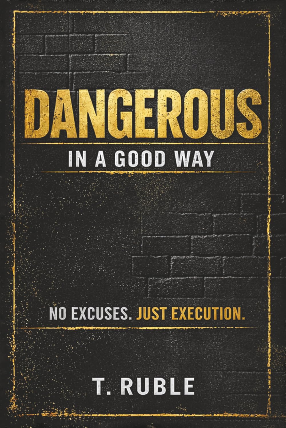 Dangerous: In A Good Way (Brick by Brick OS)