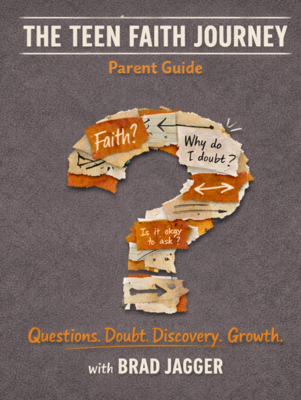 The Teen Faith Journey: Parent Guide