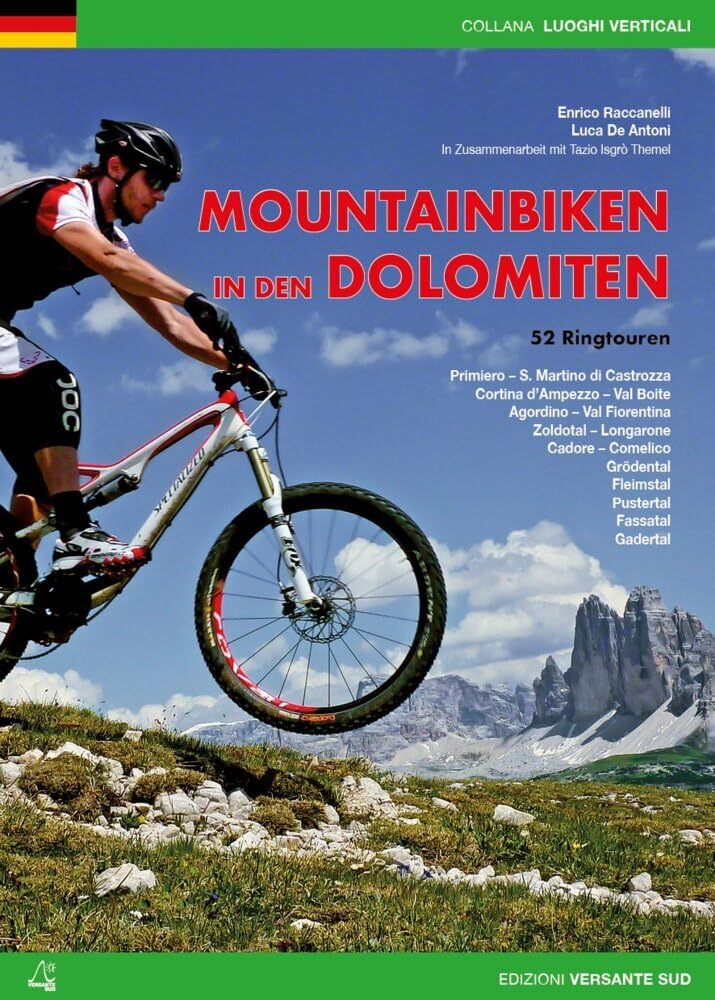 Mountainbiken in den Dolomiten: 52 Ringtouren Gadertal, Pustertal, Fassatal, Grödental, Fleimstal, Cadore – Comelico, Zoldotal – Longarone, Agordino – ... – S. Martino di Castrozza (Luoghi verticali)