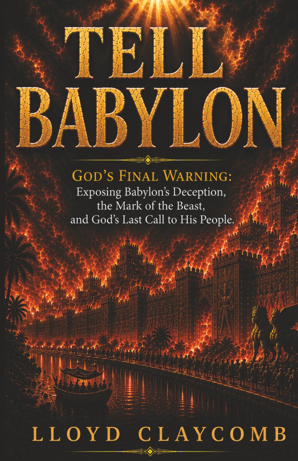 TELL BABYLON: Exposing Babylon's Deception, the Mark of the Beast, and God's Last Call to His People