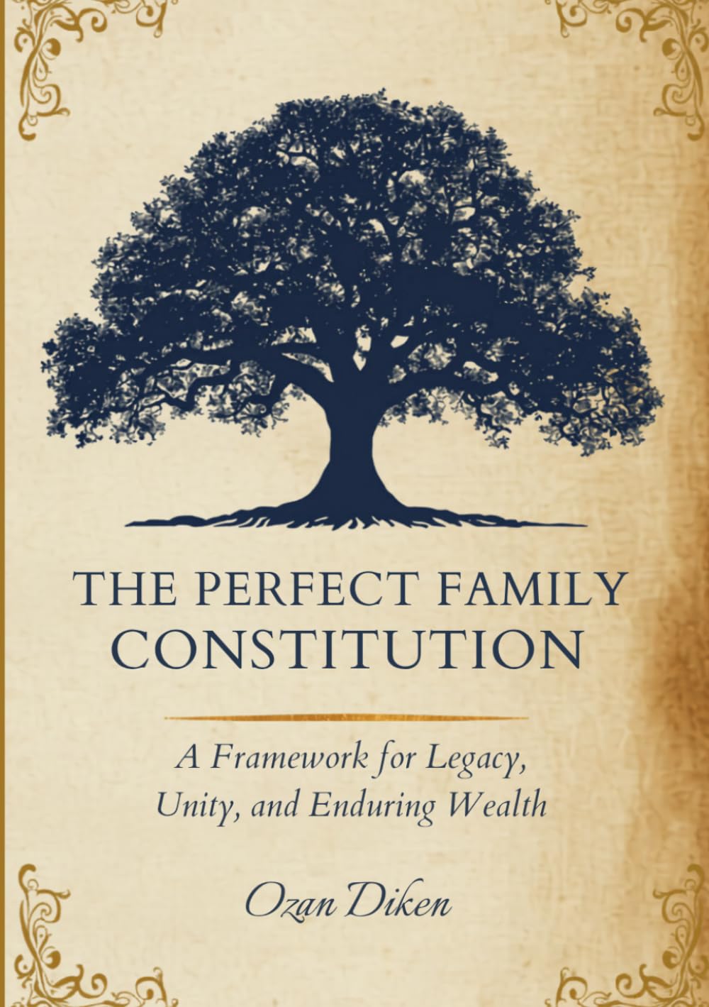 THE PERFECT FAMILY CONSTITUTION: A Framework for Legacy, Unity, and Enduring Wealth