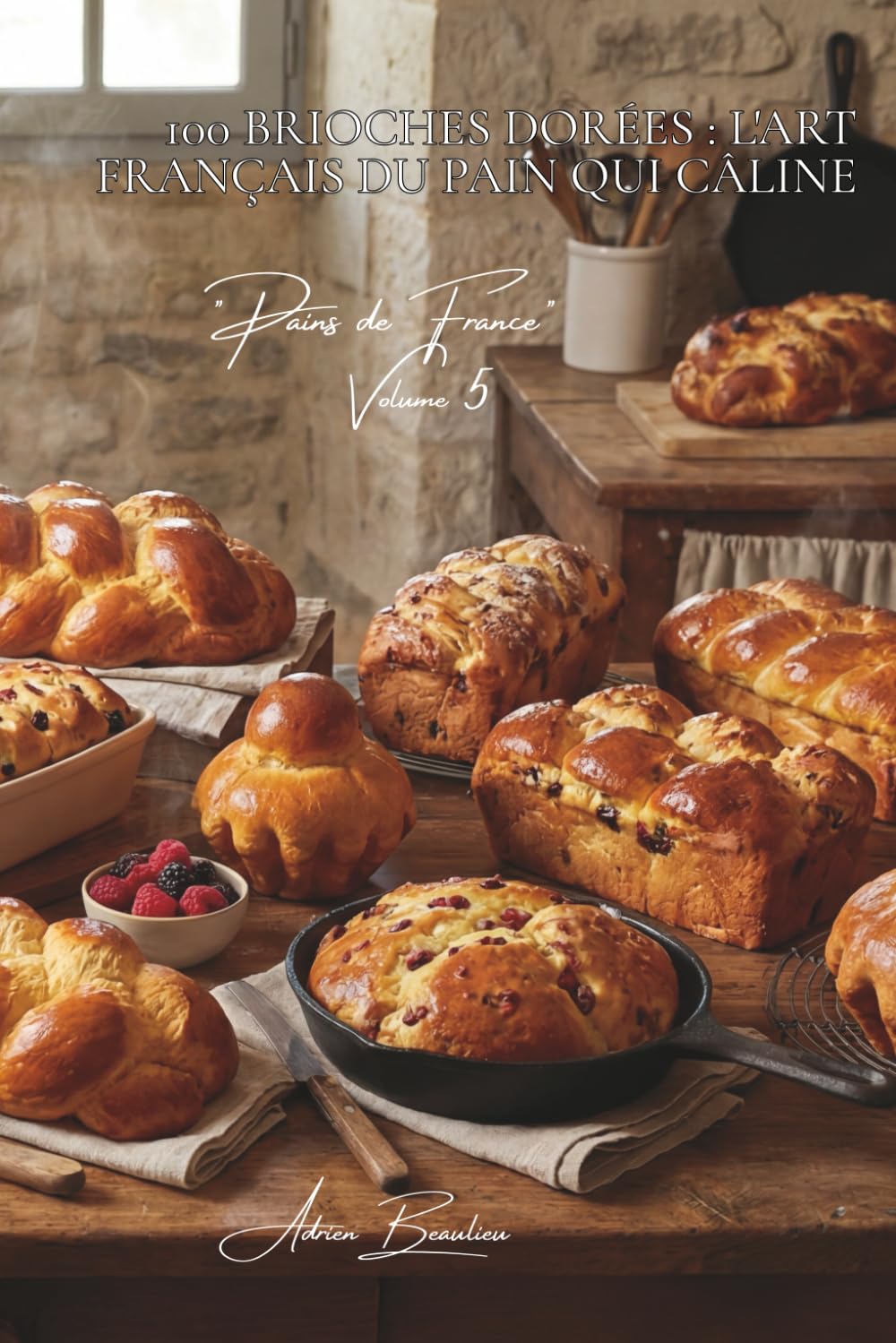 100 brioches dorées : l'art français du pain qui câline: Mousselines, tressées, aux fruits... la brioche qui enchante les matins (SÉRIE BOULANGERIE & ... - Sous-série "Pains de France" (8 livres))