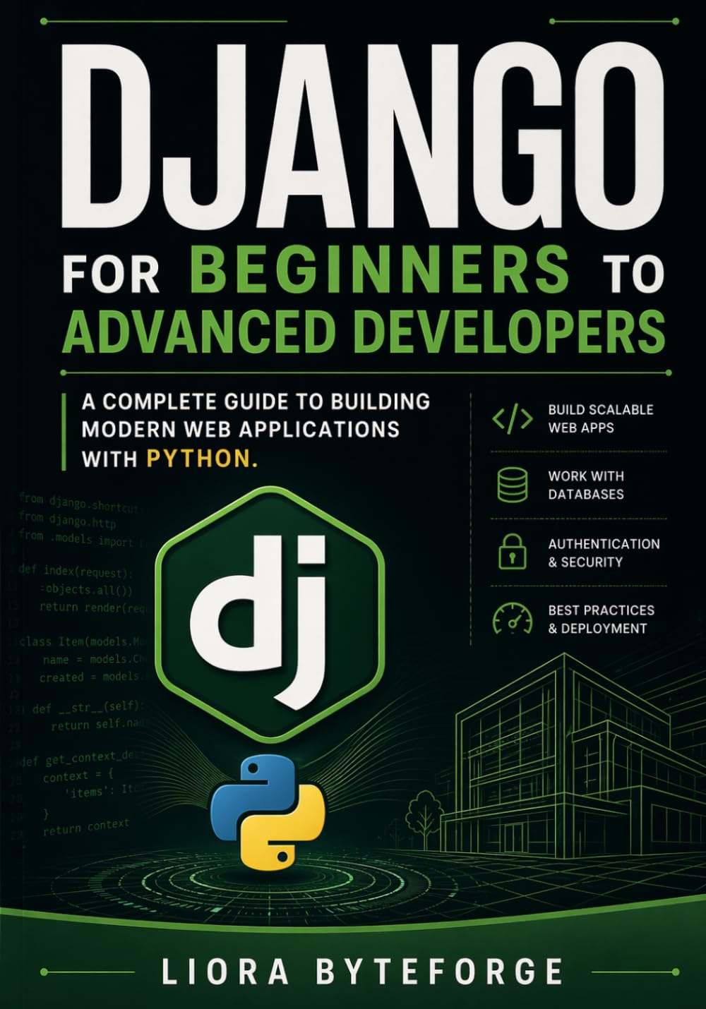Django for Beginners to Advanced Developers: A Complete Guide to Building Modern Web Applications with Python.