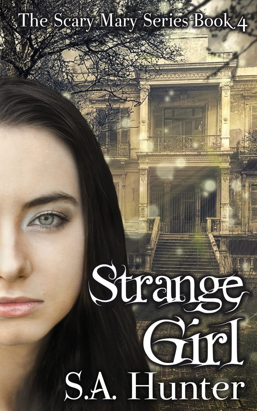 Strange Girl: Volume 4 (The Scary Mary Series)