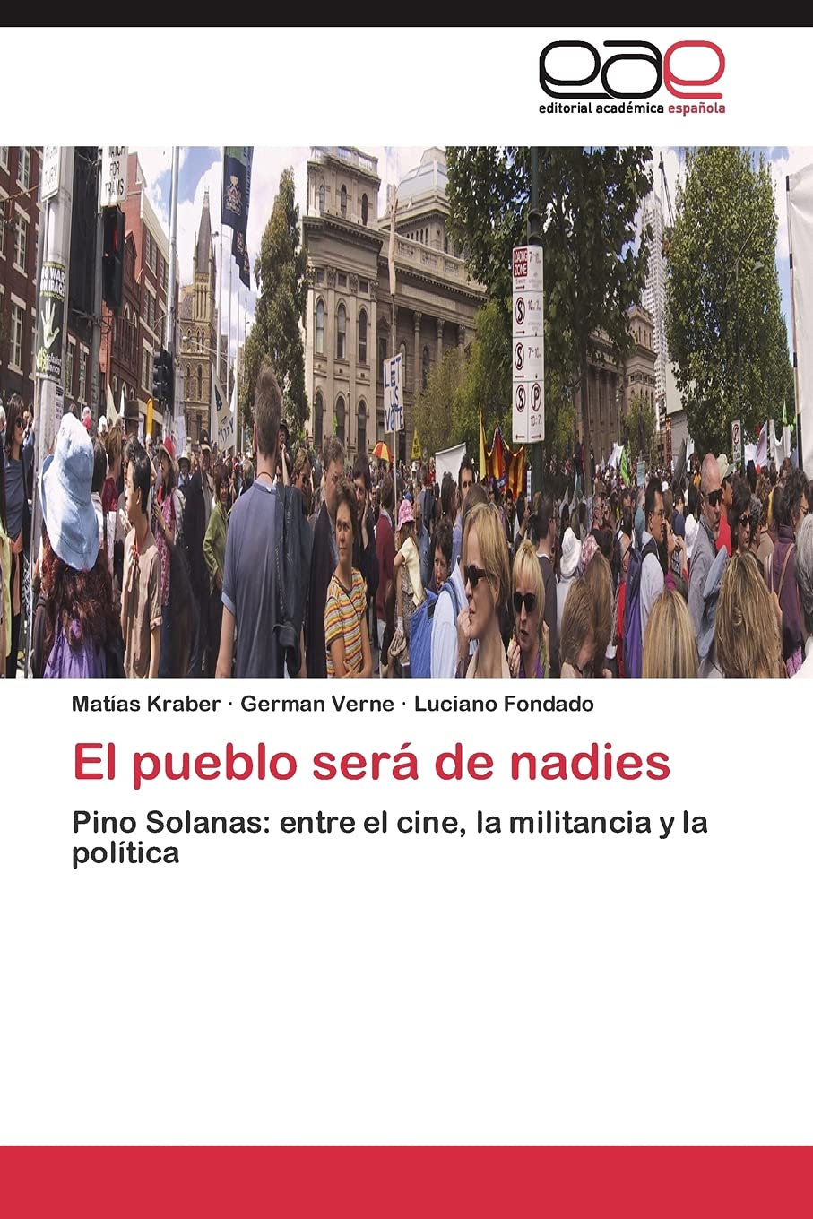 El pueblo será de nadies: Pino Solanas: entre el cine, la militancia y la  política : Kraber Matías, Verne German, Fondado Luciano: Amazon.com.be:  Books