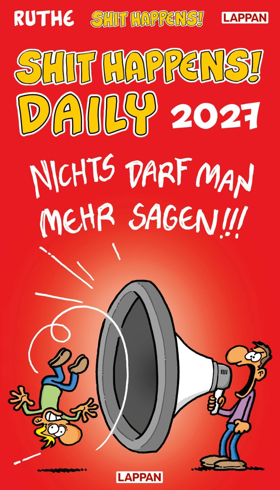 Shit happens Daily! - Tagesabreißkalender 2027: 1 Tag 1 Seite, Kalender im Hochformat zum Aufstellen | Tischkalender mit täglich neuen Ruthe-Cartoons