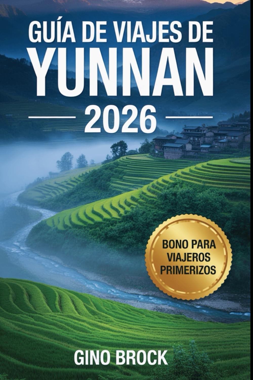 GUÍA DE VIAJES DE YUNNAN 2026: Guía de viajes de China para 2026: Belleza salvaje, principales tendencias, culturas étnicas y el movimien