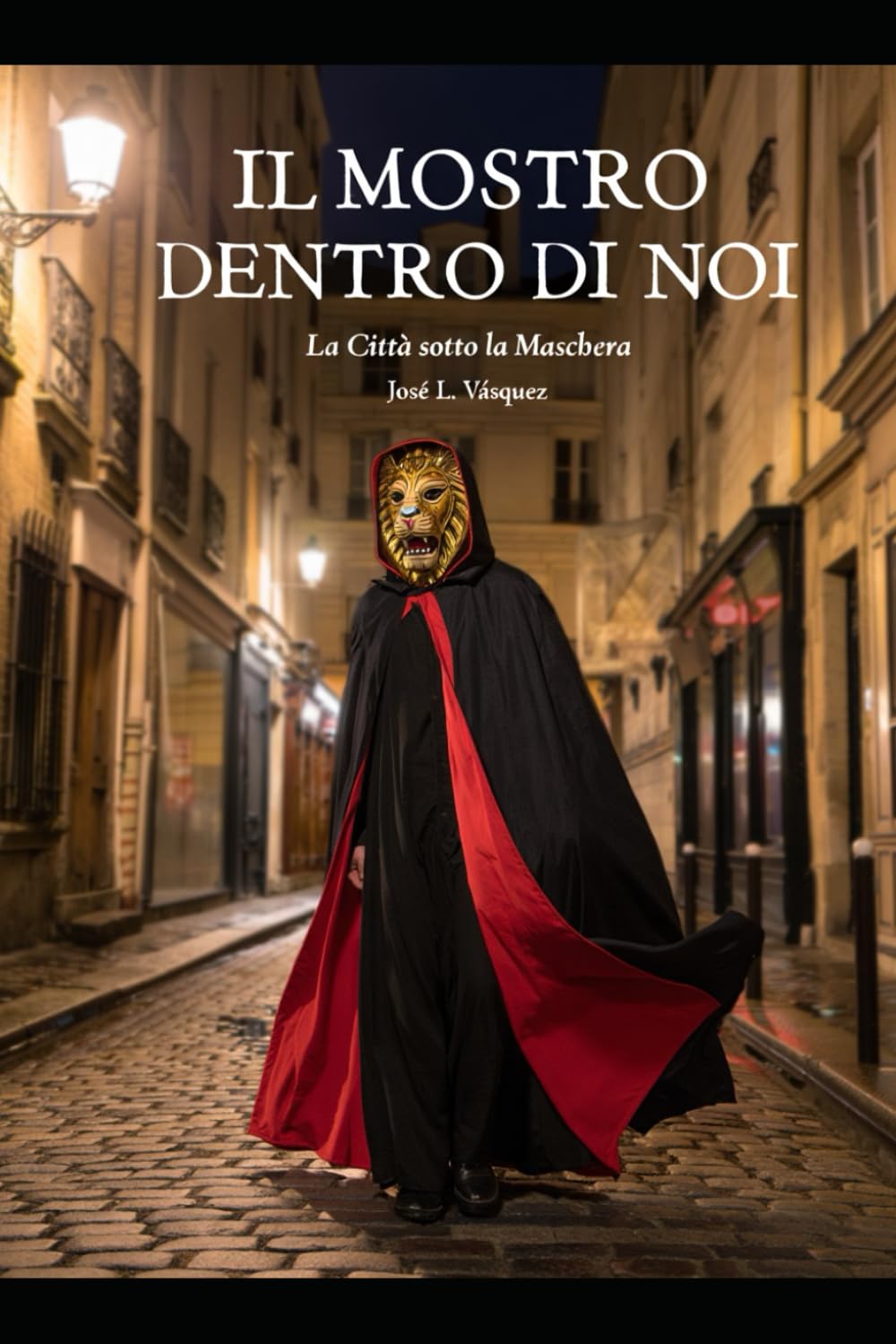 IL MOSTRO CHE È IN NOI: La città sotto la maschera