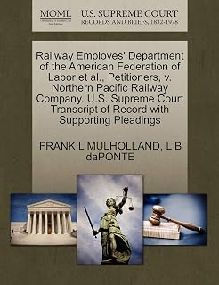 Railway Employes' Department of the American Federation of Labor et al., Petitioners, v. Northern Pacific Railway Company. U.S. Supreme Court Transcript of Record with Supporting Pleadings
