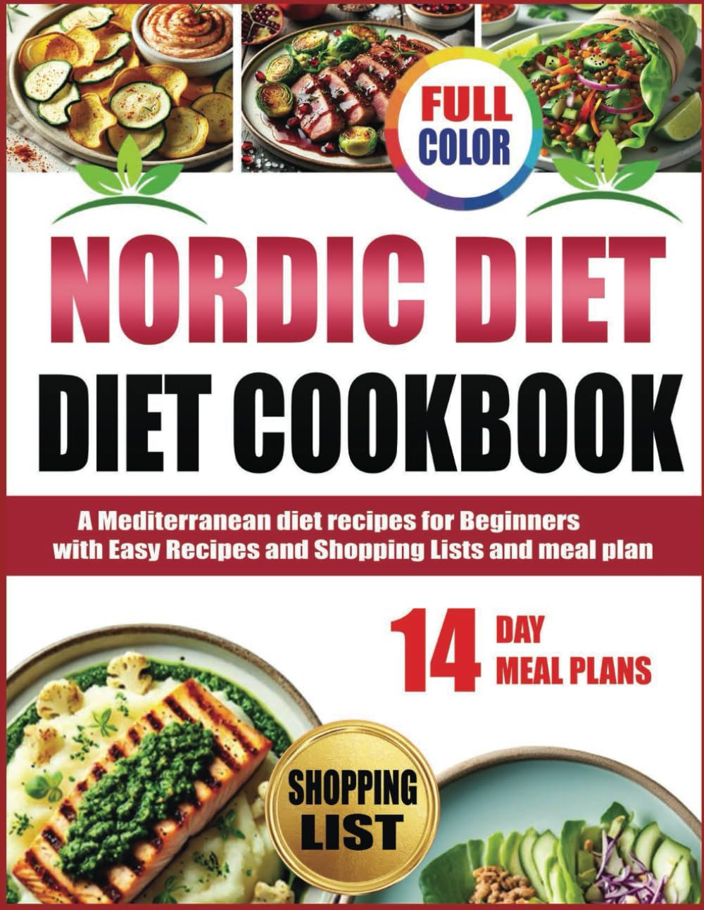 NORDIC DIET COOKBOOK: A Mediterranean diet recipe for Beginners with Easy Recipes and Shopping Lists and meal plan