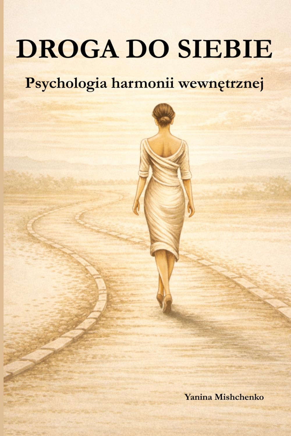 Droga do siebie: Psychologia wewnętrznej harmonii