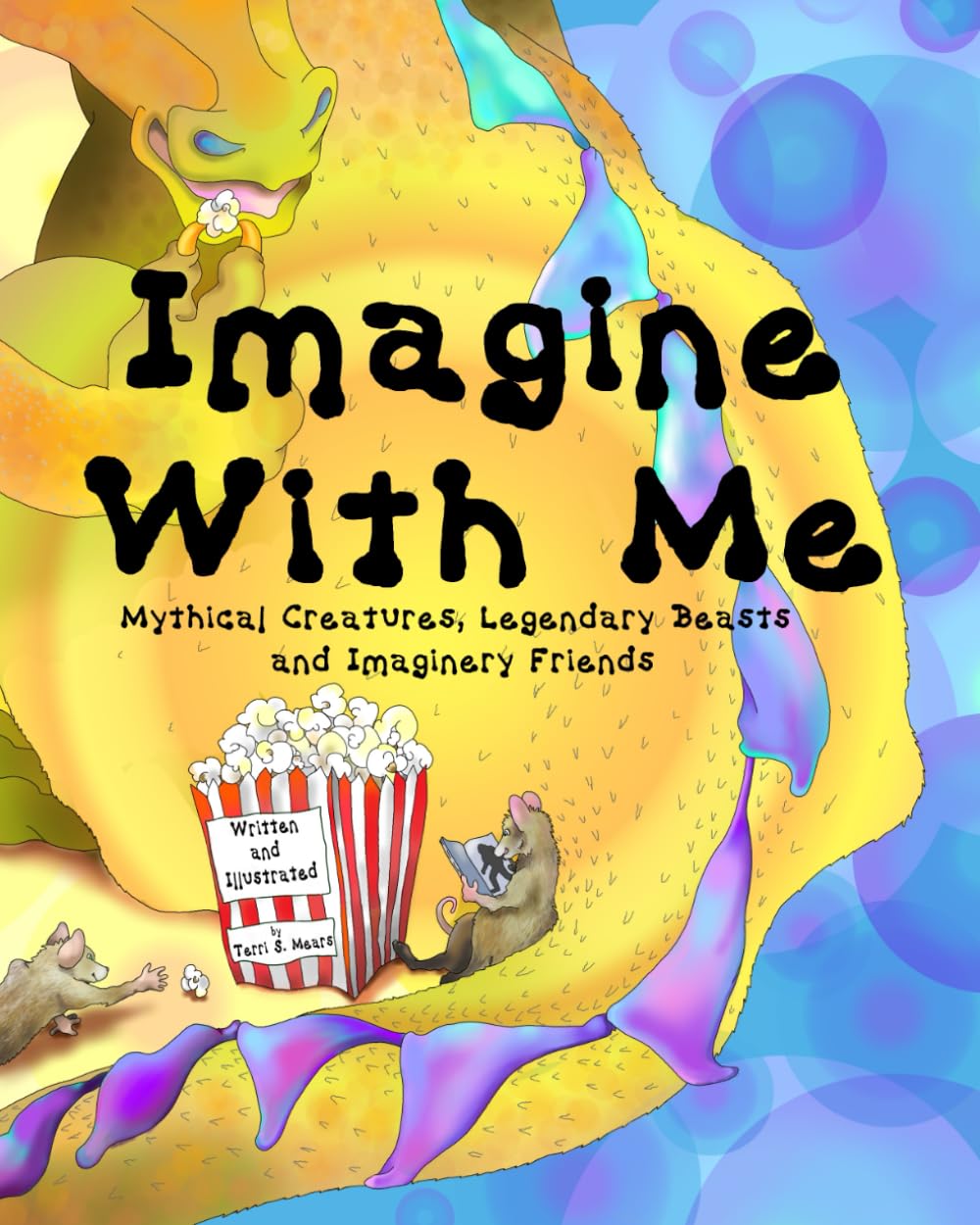 Imagine With Me: Mythical Creatures, Legendary Beasts and Imaginary Friends