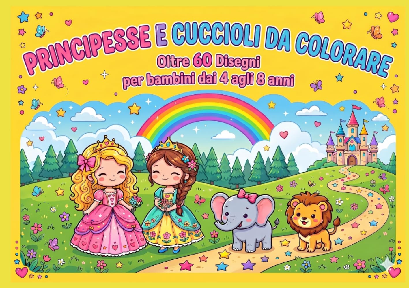 Principesse e cuccioli da colorare: Libro da colorare per bambine dai 4 agli 8 anni con principesse, cuccioli e mondi magici. Disegni grandi, linee spesse e retro pagina bianco per evitare sbavature."