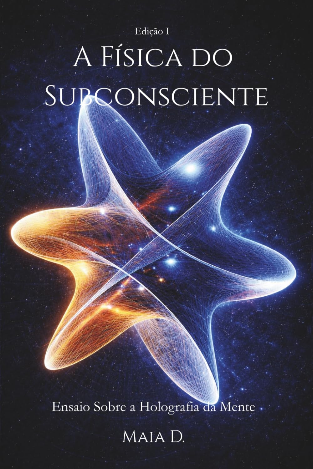 A Física do Subconsciente: Ensaio Sobre a Holografia da Mente