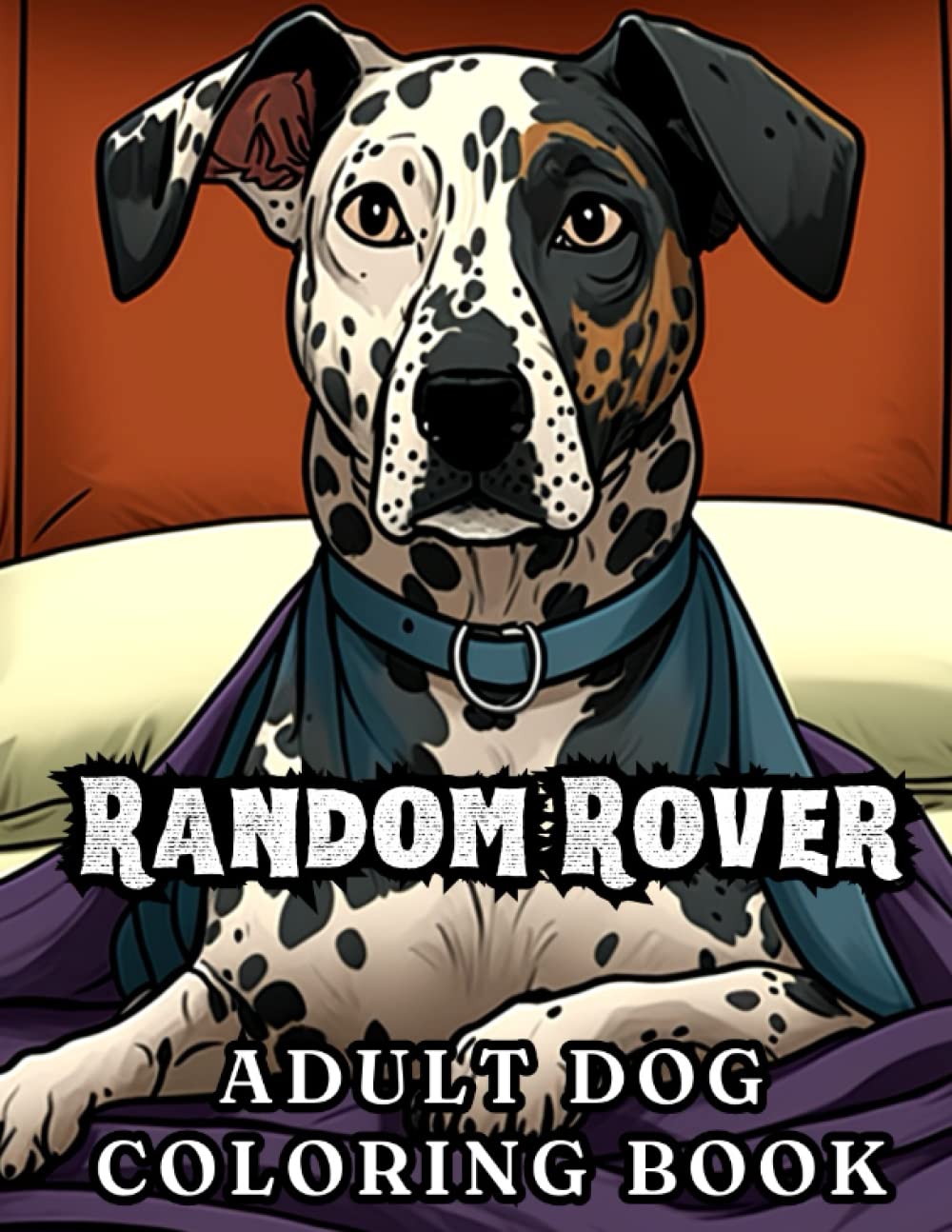 RANDOM ROVER: ADULT DOG COLORING BOOK