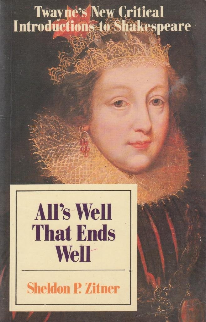 All'S Well That Ends Well: Twayne's New Critical Introductions to Shakespeare