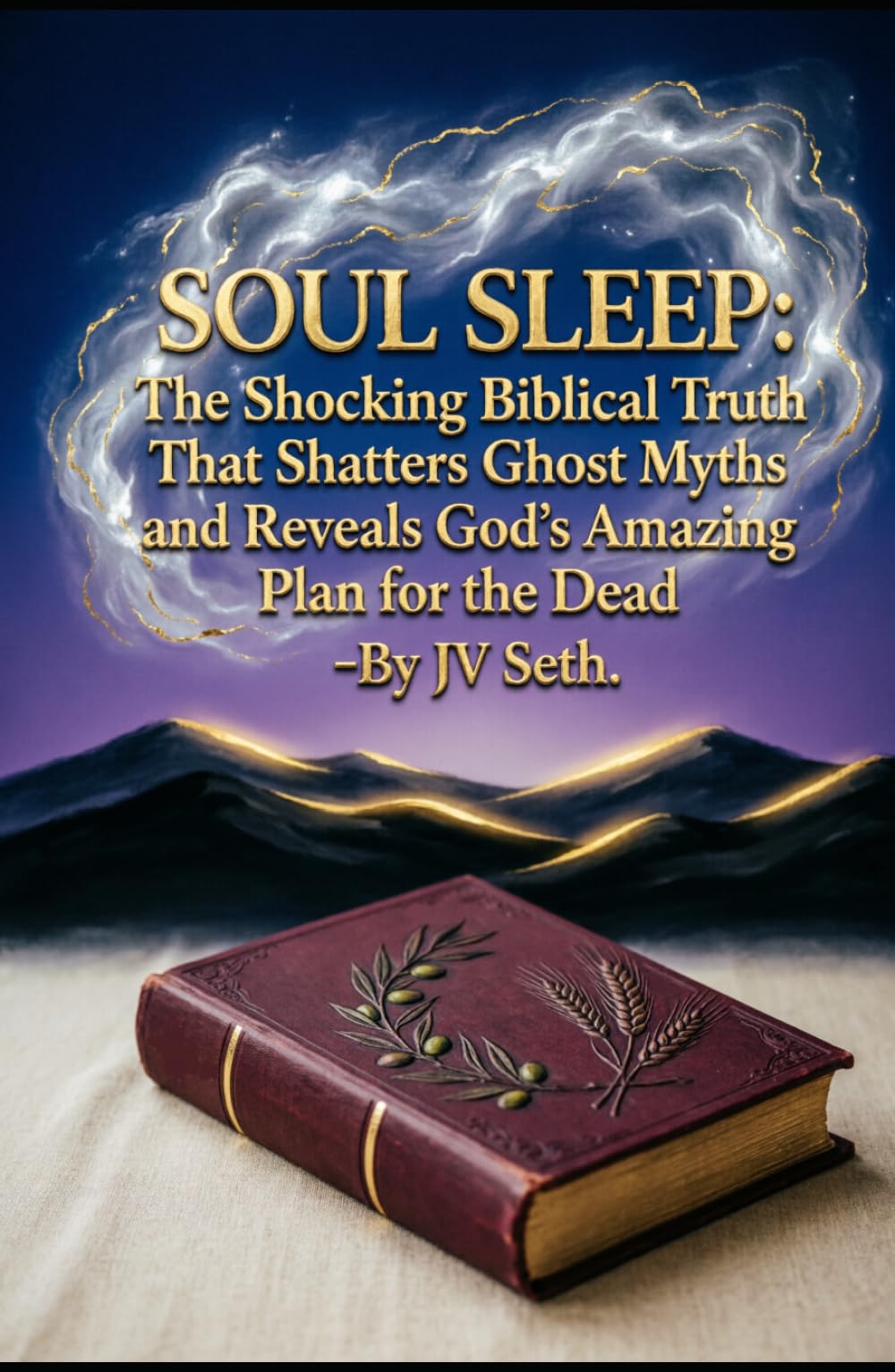 SOUL SLEEP: The Shocking Biblical Truth That Shatters Ghost Myths and Reveals God's Amazing Plan for the Dead (Hard Life Problems Worth Solving)