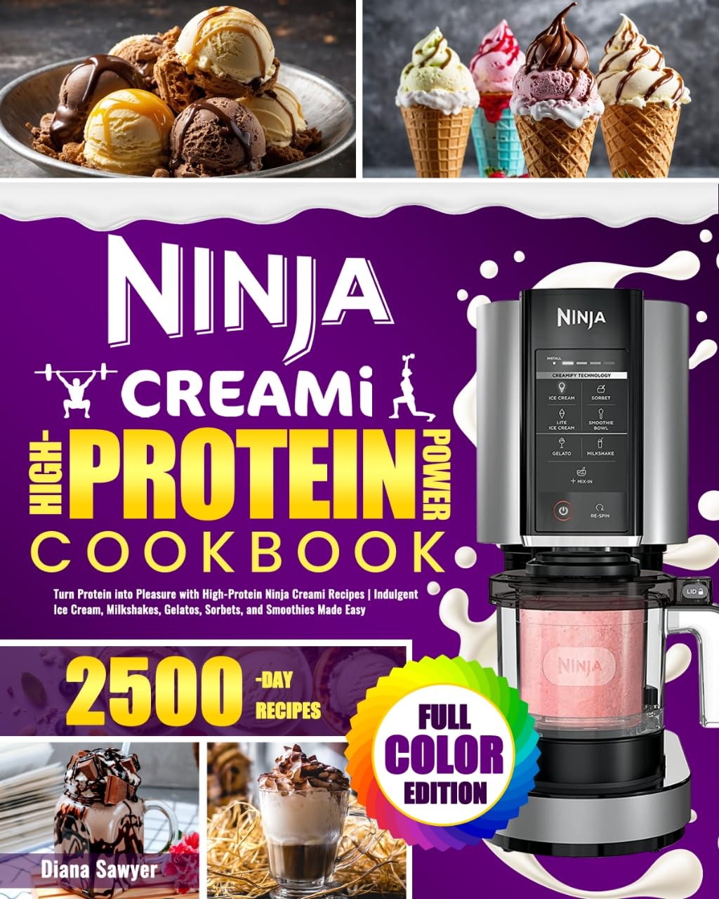 Ninja Creami High-Protein Power Cookbook: Turn Protein into Pleasure with High-Protein Ninja Creami Recipes | Indulgent Ice Cream, Milkshakes, Gelatos, Sorbets, and Smoothies Made Easy