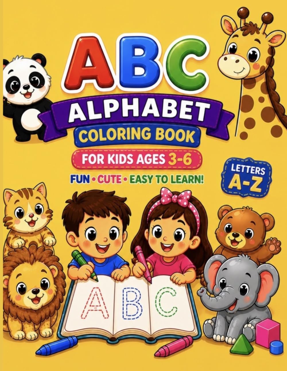 ABC Alphabet Coloring Book: For kids ages 3-6: Fun, Cute & Easy to Learn Letters A-Z