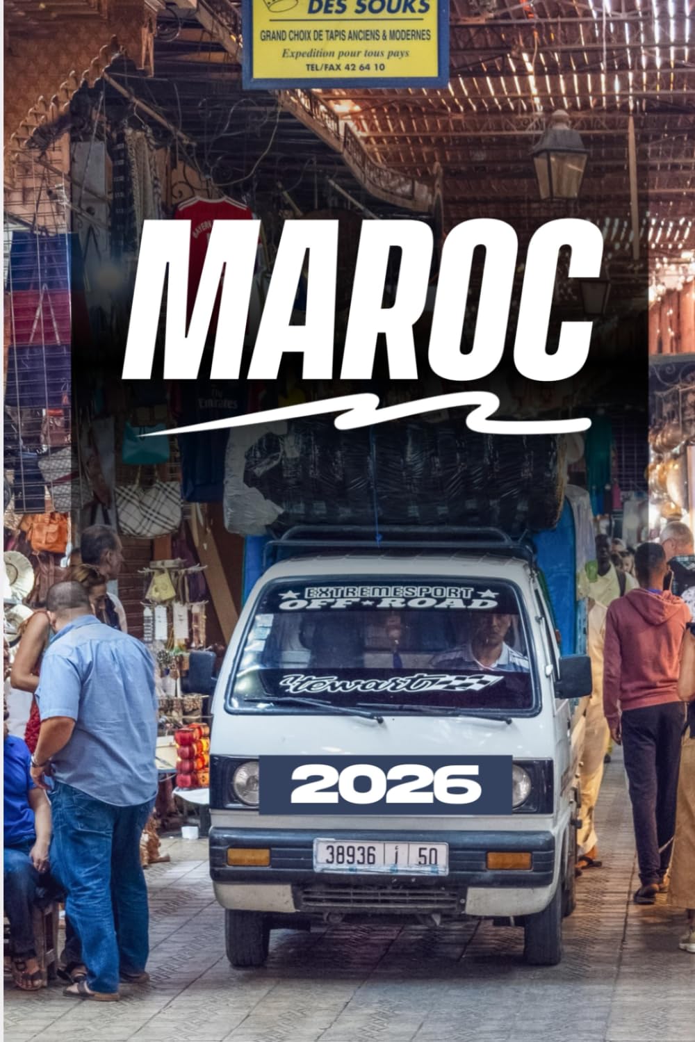 GUIDE DE VOYAGE AU MAROC 2026