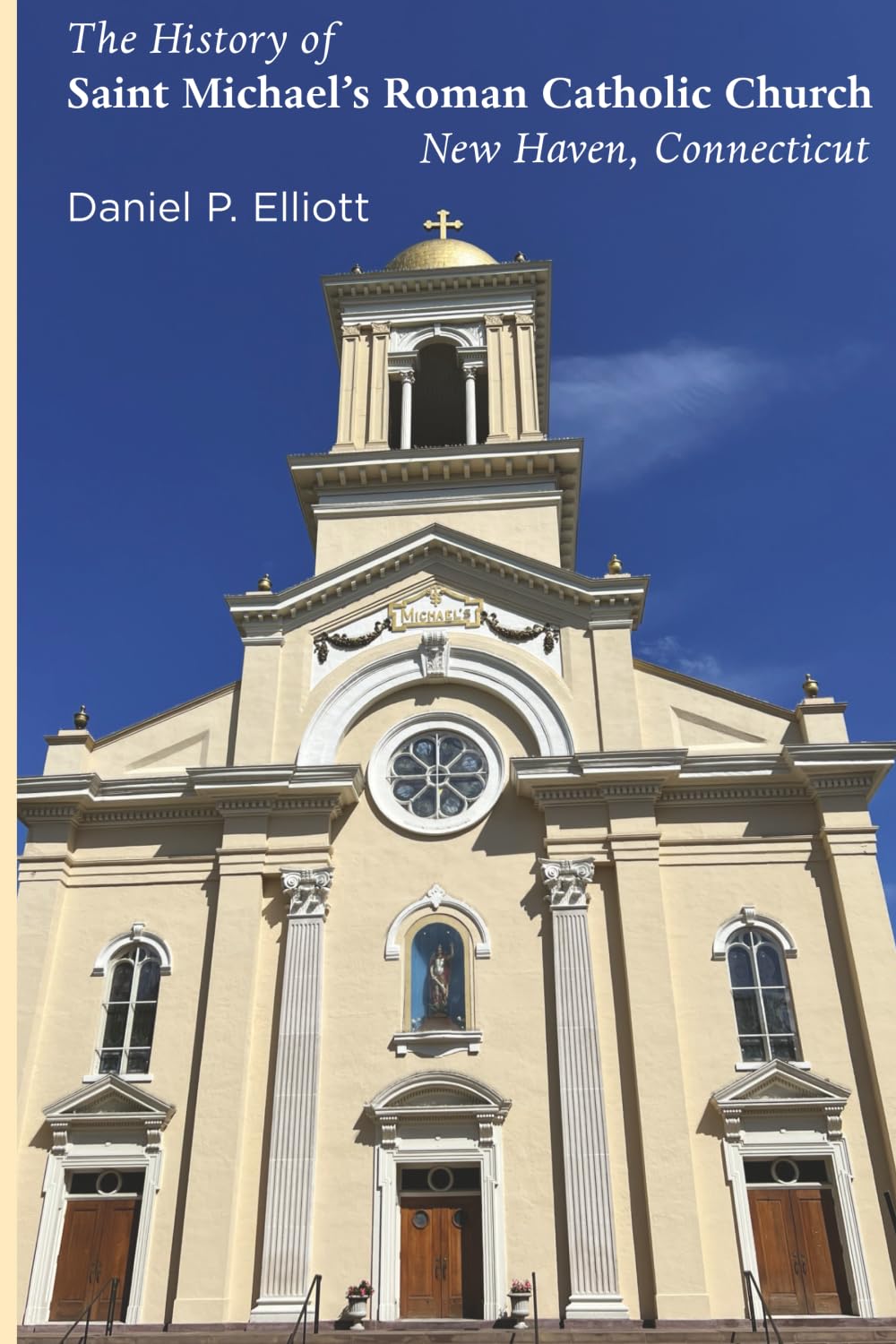 The History of Saint Michael's Roman Catholic Church, New Haven, Connecticut