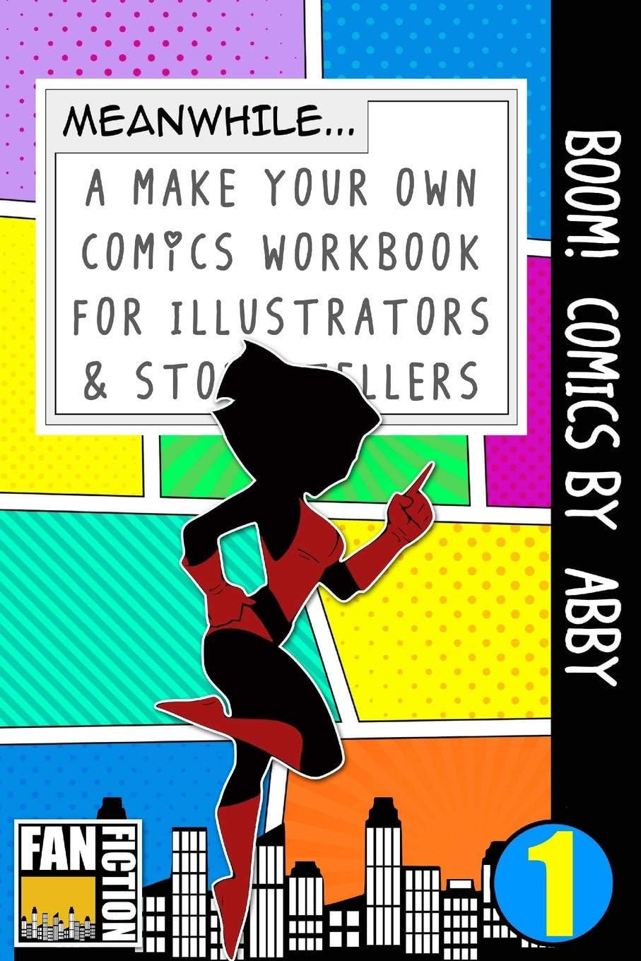 Boom! Comics by Abby: A Make Your Own Comics Workbook for Illustrators &