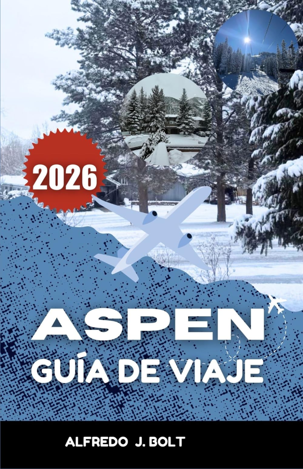 ASPEN GUÍA DE VIAJE 2026: Descubriendo el corazón de las Montañas Rocosas a través de la naturaleza, el arte y las maravillas estacionales.