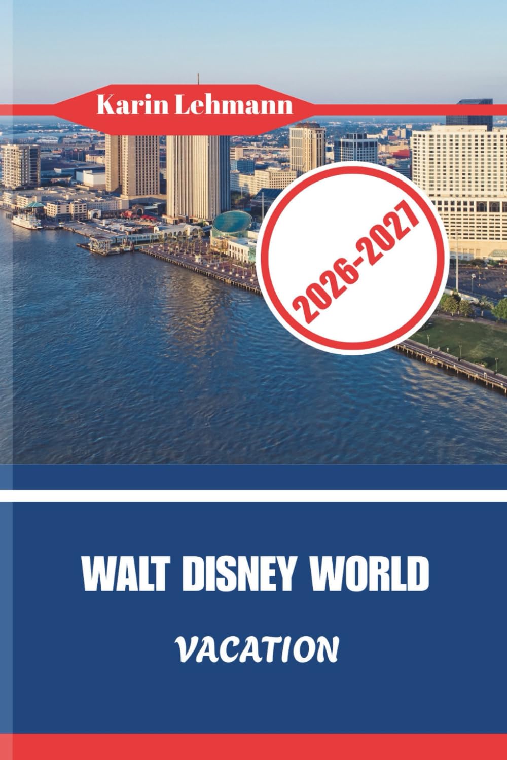 WALT DISNEY WORLD VACATION 2026 - 2027