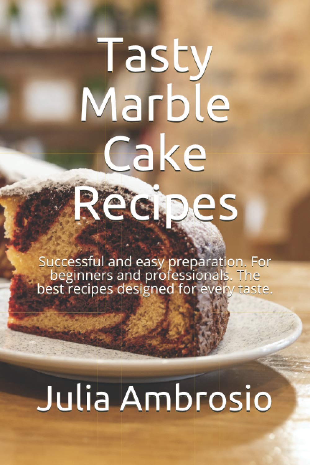 Tasty Marble Cake Recipes: Successful and easy preparation. For beginners and professionals. The best recipes designed for every taste.