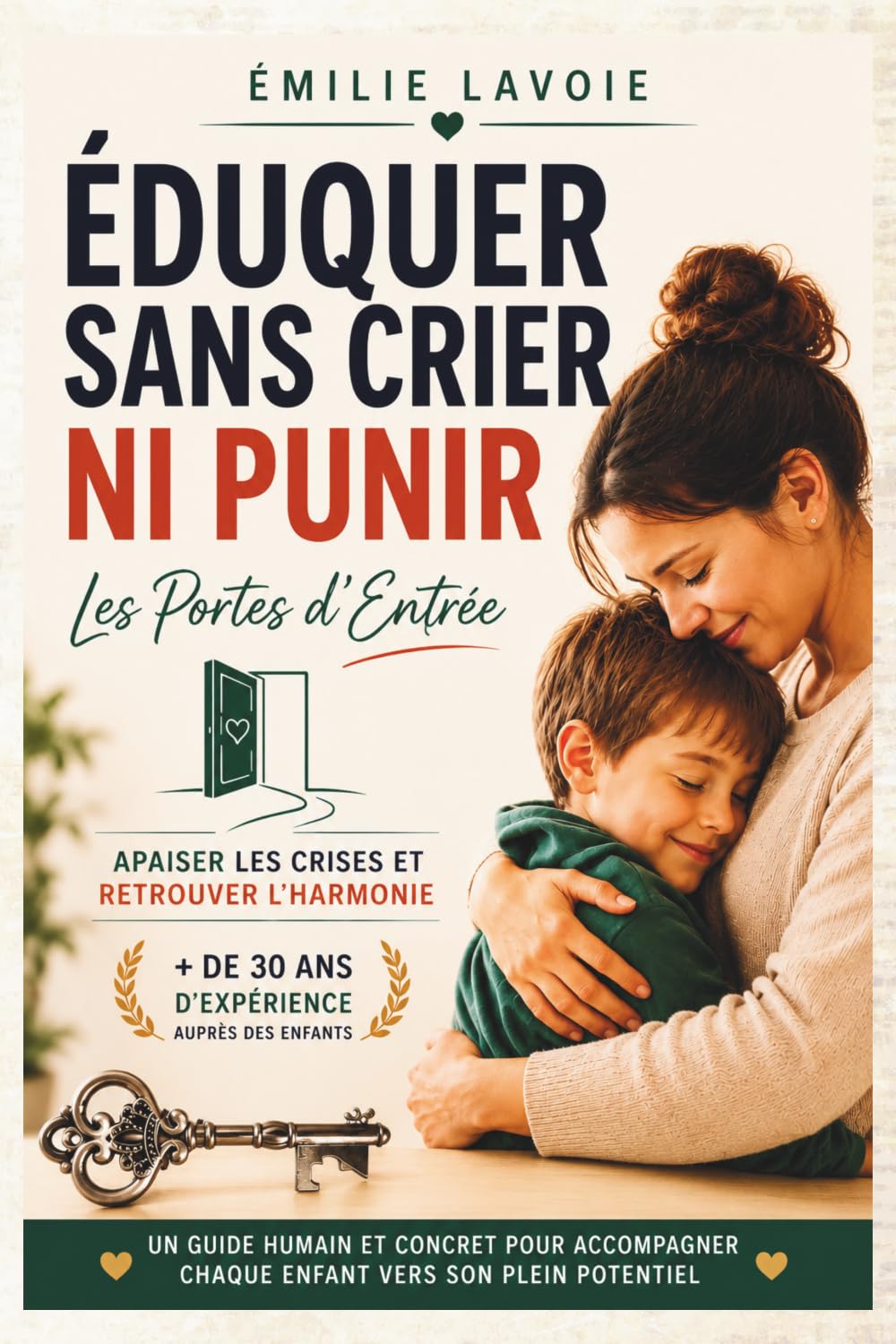 Les Portes d'Entrée: L'Art d'Éduquer avec Coeur, pour Apaiser le Stress, Réduire la Violence et Grandir Ensemble.