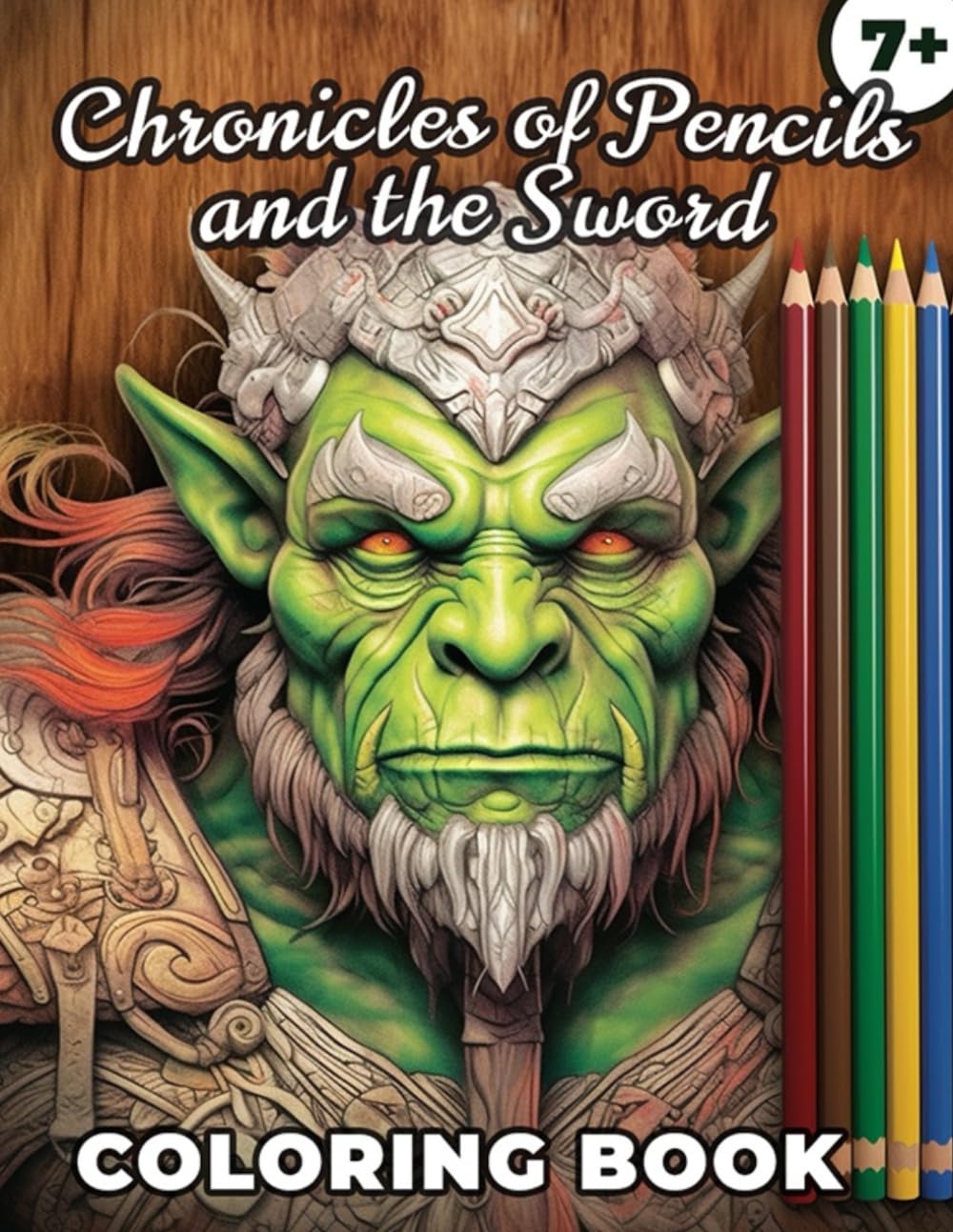 Chronicles of Pencils and the Sword: A Magical Colouring Journey Through Fantasy and Wonder