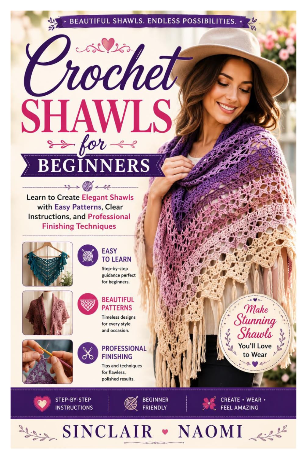 Crochet Shawls for Beginners: Learn to Create Elegant Shawls with Easy Patterns, Clear Instructions, and Professional Finishing Techniques