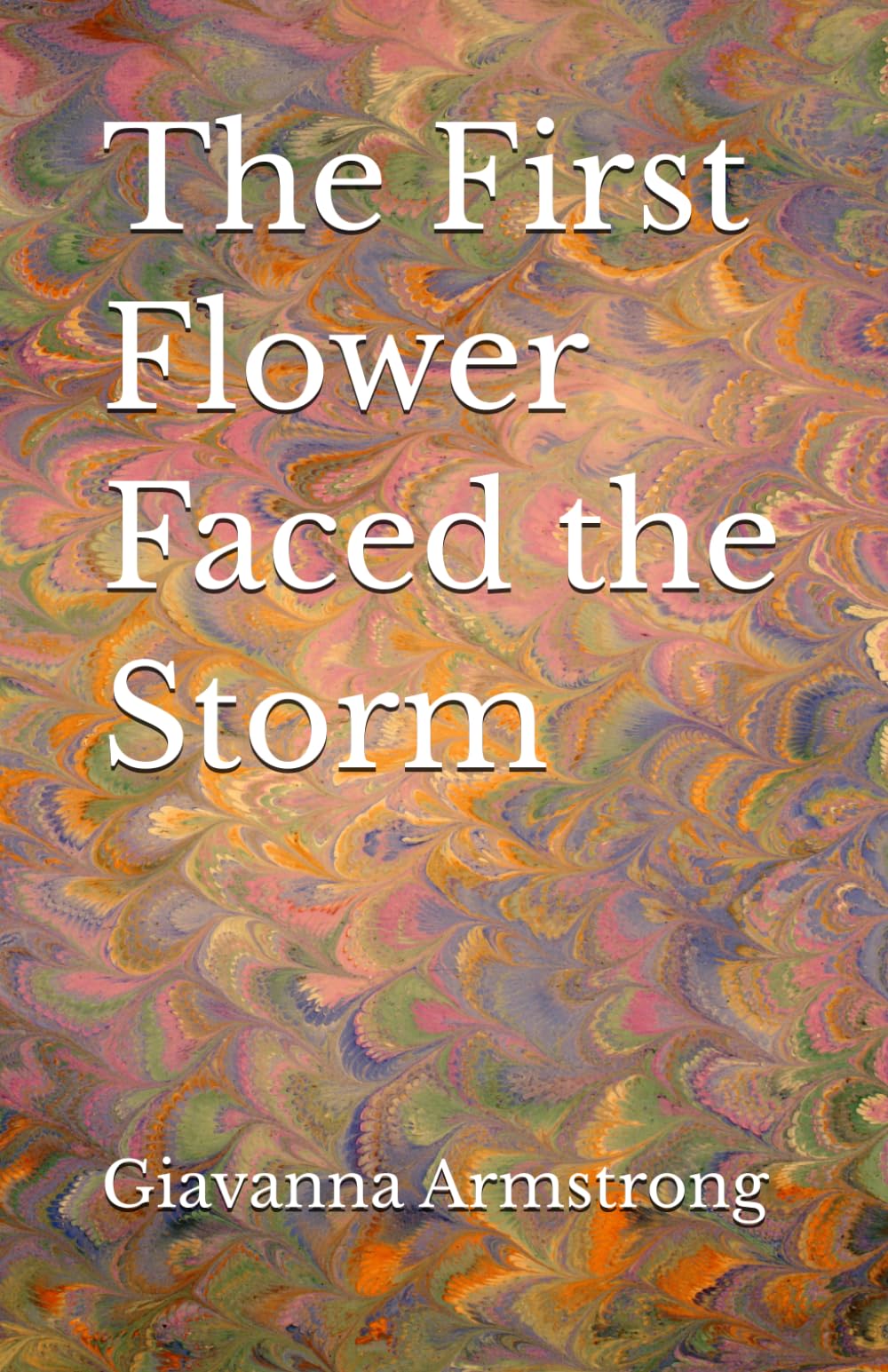 The First Flower Faced the Storm