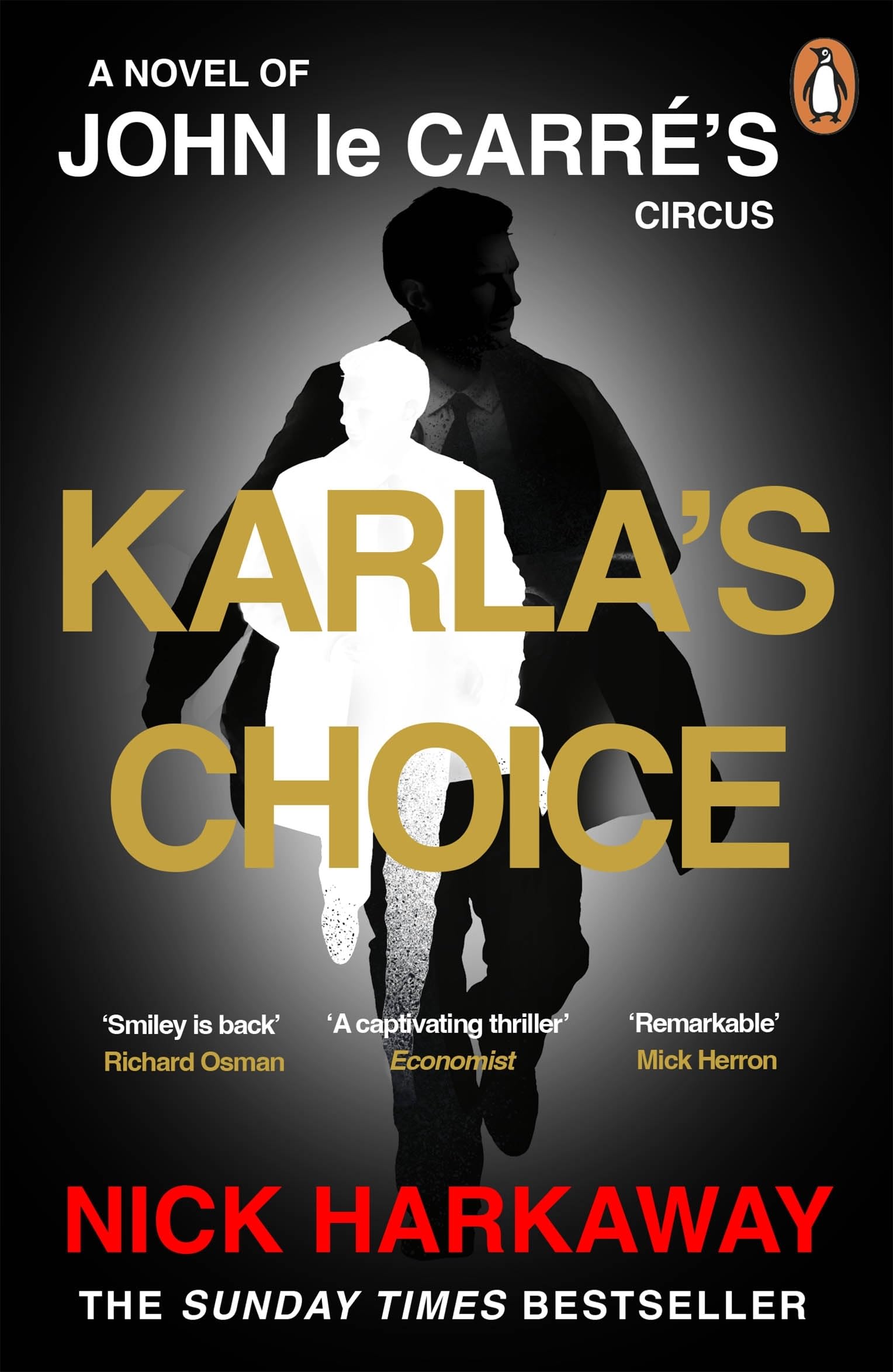 Nick Harkaway Karla's Choice: A John le Carré Novel